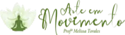 Arte em Movimento — Profª Melissa Torales
